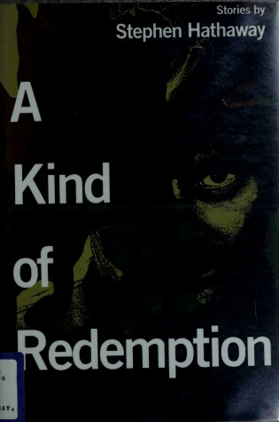 Cover of A Kind of Redemption - Stories by Stephen Hathaway