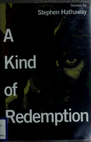 Book cover for A Kind of Redemption - Stories by Stephen Hathaway