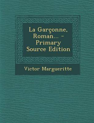 Book cover for La Garconne, Roman... - Primary Source Edition