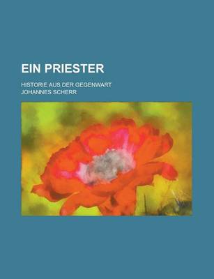 Book cover for Ein Priester; Historie Aus Der Gegenwart