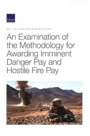 Cover of An Examination of the Methodology for Awarding Imminent Danger Pay and Hostile Fire Pay