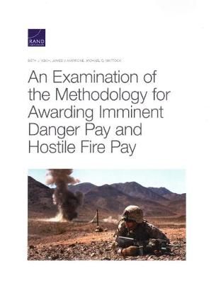 Book cover for An Examination of the Methodology for Awarding Imminent Danger Pay and Hostile Fire Pay
