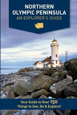 Book cover for Northern Olympic Peninsula - An Explorer's Guide