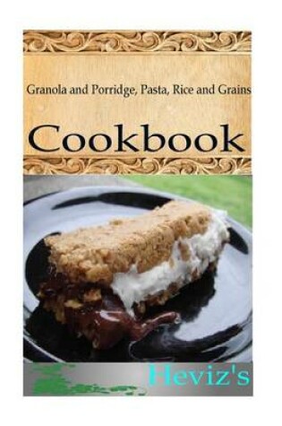 Cover of Granola and Porridge, Pasta, Rice and Grains