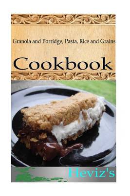 Book cover for Granola and Porridge, Pasta, Rice and Grains