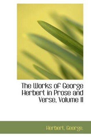 Cover of The Works of George Herbert in Prose and Verse, Volume II