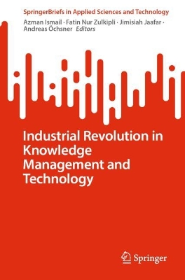 Cover of Industrial Revolution in Knowledge Management and Technology