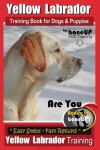 Book cover for Yellow Labrador Training Book for Dogs and Puppies by Boneup Dog Training