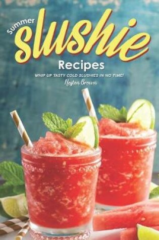 Cover of Summer Slushie Recipes