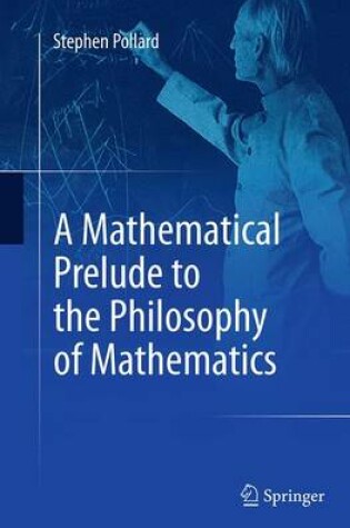 Cover of A Mathematical Prelude to the Philosophy of Mathematics