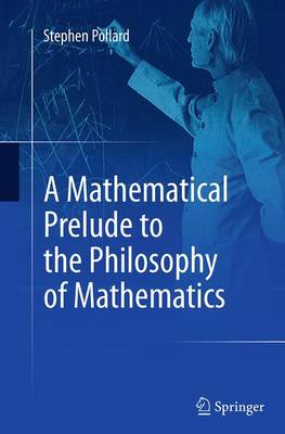 Book cover for A Mathematical Prelude to the Philosophy of Mathematics