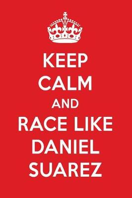 Book cover for Keep Calm and Race Like Daniel Suarez