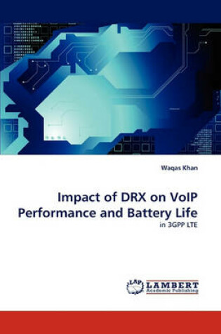 Cover of Impact of Drx on Voip Performance and Battery Life