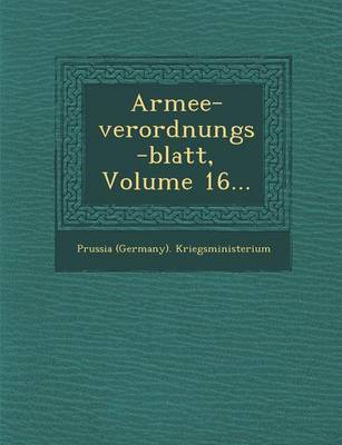 Book cover for Armee-Verordnungs-Blatt, Volume 16...