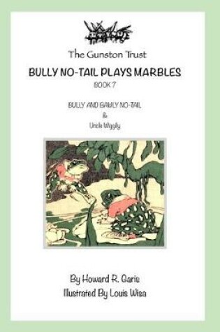 Cover of Bully No-Tail Plays Marbles