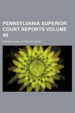 Cover of Pennsylvania Superior Court Reports Volume 49