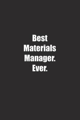 Book cover for Best Materials Manager. Ever.