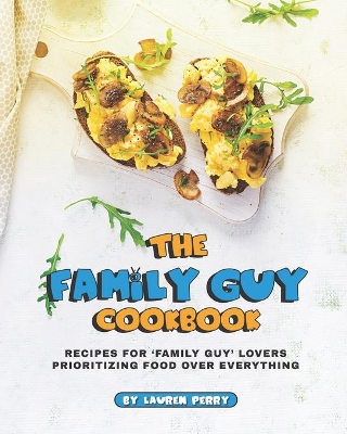 Book cover for The Family Guy Cookbook