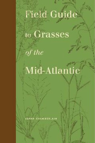 Cover of Field Guide to Grasses of the Mid-Atlantic