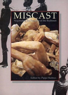 Book cover for Miscast - Negotiating the Presence of the Bushman
