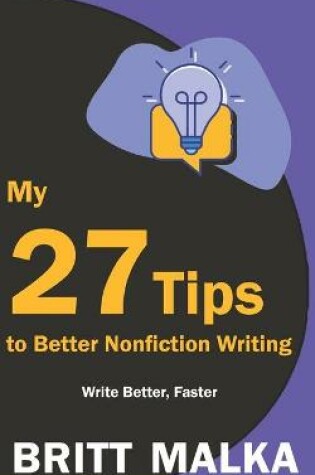 Cover of My 27 Tips to Better Nonfiction Writing