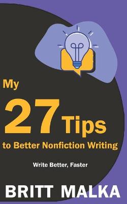 Book cover for My 27 Tips to Better Nonfiction Writing