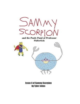 Cover of Sammy Scorpion and the Poofy Pond of Professor Pufferfish