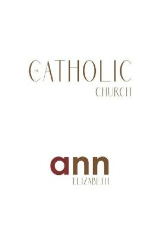 Cover of The Catholic Church - Ann Elizabeth