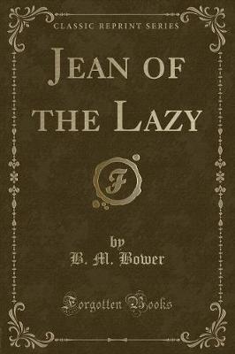 Book cover for Jean of the Lazy (Classic Reprint)