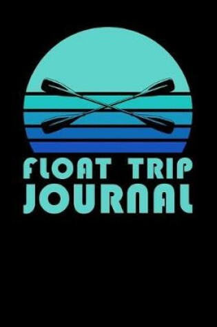 Cover of Float Trip Journal