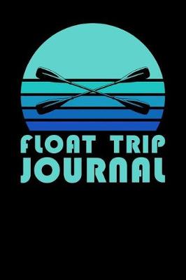 Book cover for Float Trip Journal