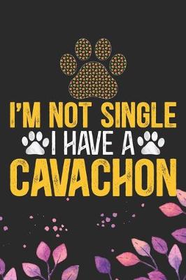 Book cover for I'm Not Single I Have a Cavachon