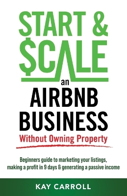 Book cover for How to Start & Scale an Airbnb Business Without Owning Property