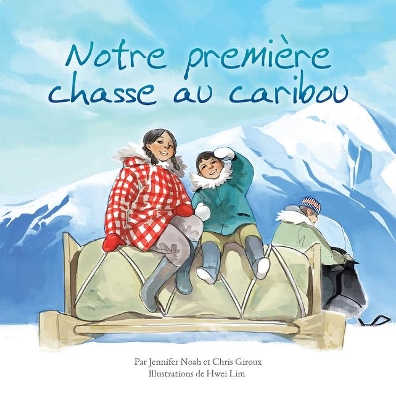 Book cover for Notre première chasse au caribou