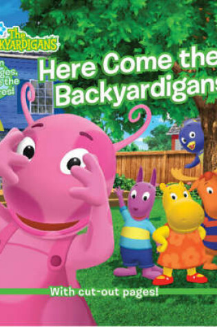 Cover of Here Come the Backyardigans!