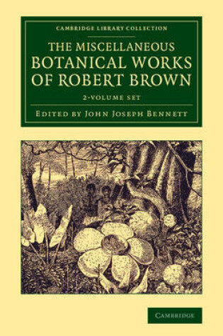 Cover of The Miscellaneous Botanical Works of Robert Brown 2 Volume Set