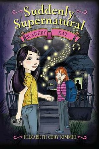 Cover of Suddenly Supernatural: Scaredy Kat