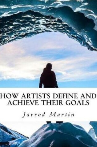 Cover of How Artists Define and Achieve Their Goals