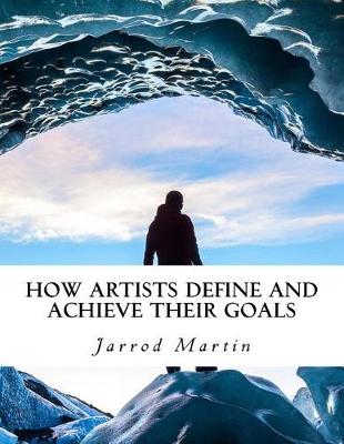 Book cover for How Artists Define and Achieve Their Goals