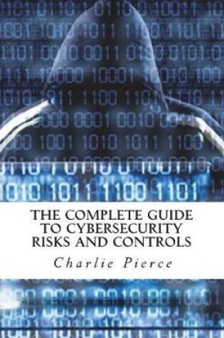 Cover of The Complete Guide to Cybersecurity Risks and Controls