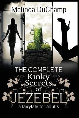 Book cover for The Complete Kinky Secrets of Jezebel