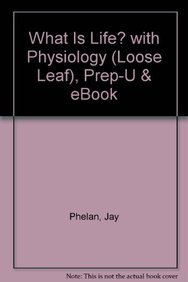 Book cover for What Is Life? with Physiology (Loose Leaf), Prep-U & eBook