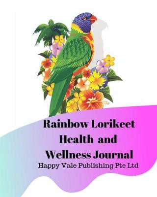 Book cover for Rainbow Lorikeet Health and Wellness Journal