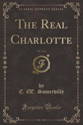 Book cover for The Real Charlotte, Vol. 2 of 3 (Classic Reprint)