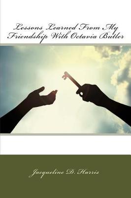 Book cover for Lessons Learned From My Friendship With Octavia Butler