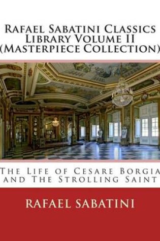 Cover of Rafael Sabatini Classics Library Volume II (Masterpiece Collection)