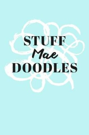 Cover of Stuff Mae Doodles