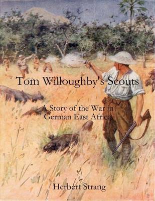 Book cover for Tom Willoughby's Scouts: A Story of the War in German East Africa