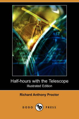 Book cover for Half-Hours with the Telescope (Illustrated Edition) (Dodo Press)