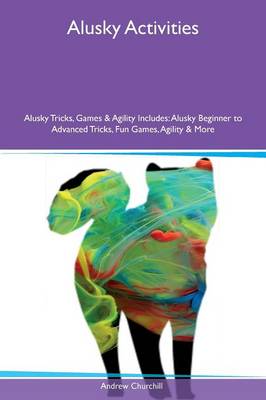 Book cover for Alusky Activities Alusky Tricks, Games & Agility Includes